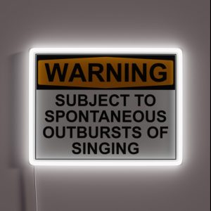 WARNING SUBJECT TO SPONTANEOUS OUTBURSTS OF SINGING RGB Neon Sign WARNING SUBJECT TO SPONTANEOUS OUTBURSTS OF SINGING RGB Neon Sign