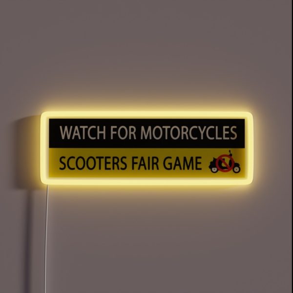 Watch For Motorcycles Scooters Fair Game RGB Neon Sign