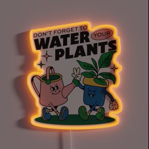Water Your Plants Retro Quote RGB Neon Sign