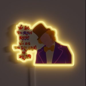 We Are The Music Makers We Are The Dreamers Of Dreams RGB Neon Sign We Are The Music Makers We Are The Dreamers Of Dreams RGB Neon Sign