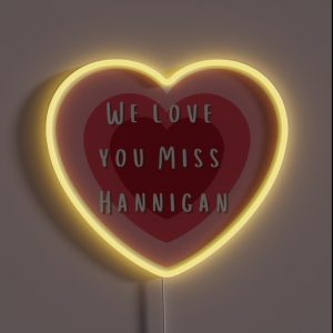 We Love You Miss Hannigan RGB Neon Sign