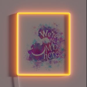We Re All Mad Here RGB Neon Sign