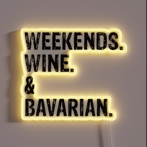 Weekends Wine And Bavarian Funny Distressed Bavarian Mountain Scent Hound Dog Gift RGB Neon Sign Weekends Wine And Bavarian Funny Distressed Bavarian Mountain Scent Hound Dog Gift RGB Neon Sign