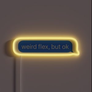 Weird Flex But Ok RGB Neon Sign