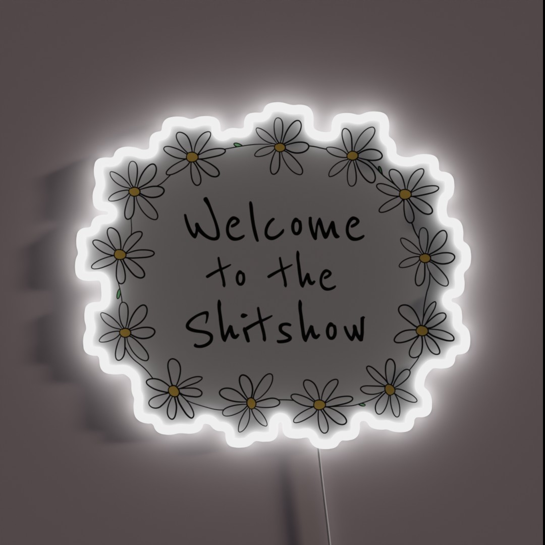 Welcome To The Shitshow Daisy Chain RGB Neon Sign Welcome To The Shitshow Daisy Chain RGB Neon Sign