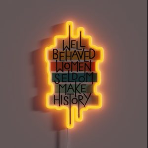Well Behaved Women RGB Neon Sign Well Behaved Women RGB Neon Sign