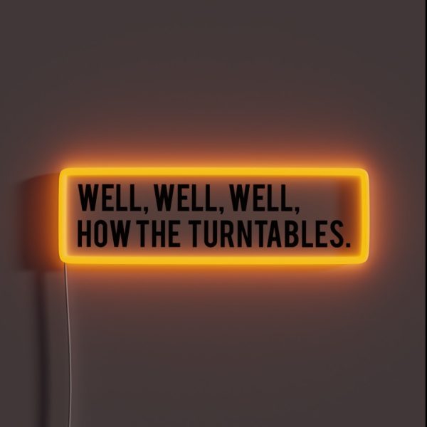 Well Well Well How The Turntables Michael RGB Neon Sign