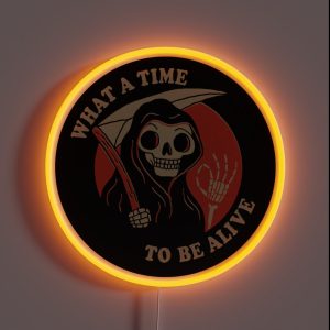 What A Time To Be Alive RGB Neon Sign