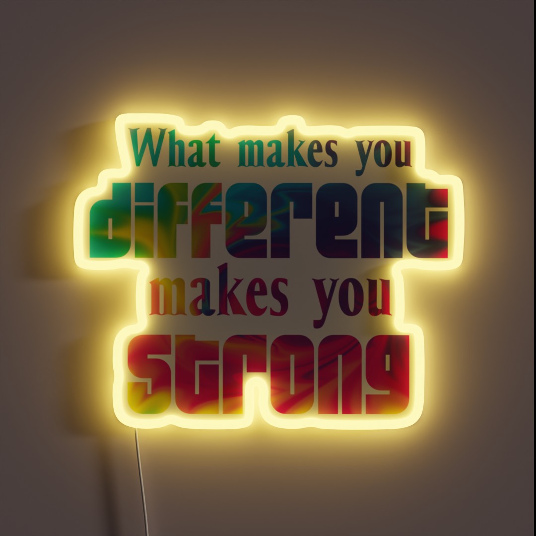 What Makes You Different Makes You Strong RGB Neon Sign What Makes You Different Makes You Strong RGB Neon Sign