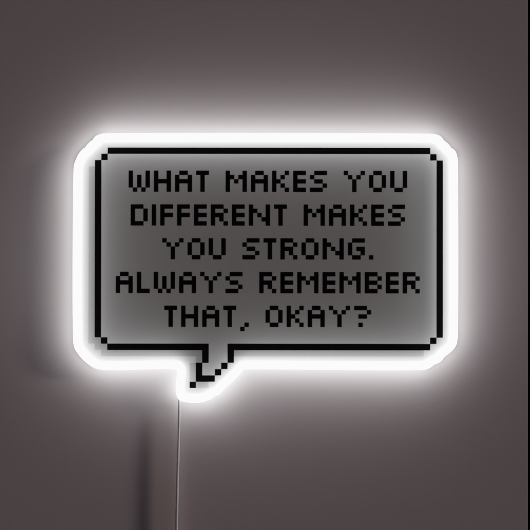 What Makes You Different Makes You Strong RGB Neon Sign What Makes You Different Makes You Strong RGB Neon Sign