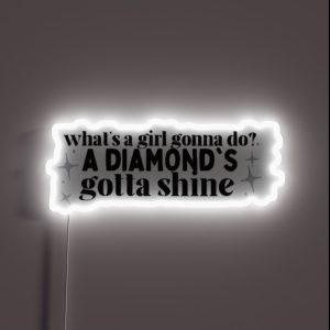What S A Girl Gonna Do A Diamond S Gotta Shine Sparkle Taylor Swift RGB Neon Sign What S A Girl Gonna Do A Diamond S Gotta Shine Sparkle Taylor Swift RGB Neon Sign