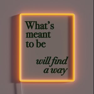 What S Meant To Be Will Find A Way RGB Neon Sign
