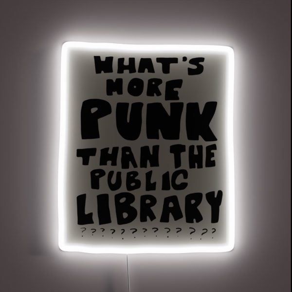 What S More Punk Than A Public Library RGB Neon Sign
