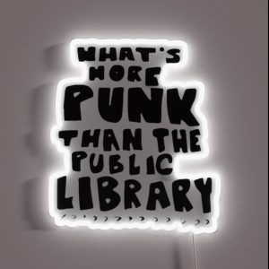 What S More Punk Than The Public Library Punk Rock RGB Neon Sign