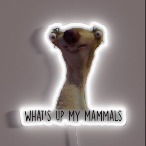 What S Up My Mammals It S Sid The Sloth RGB Neon Sign