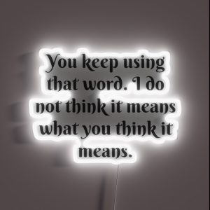 What You Think It Means RGB Neon Sign