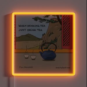 When Drinking Tea Just Drink Tea RGB Neon Sign