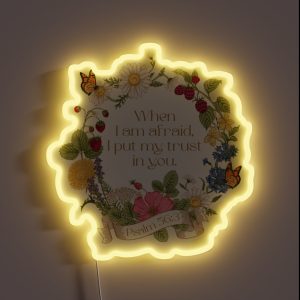 When I Am Afraid I Put My Trust In You Psalm 56 3 Floral RGB Neon Sign When I Am Afraid I Put My Trust In You Psalm 56 3 Floral RGB Neon Sign