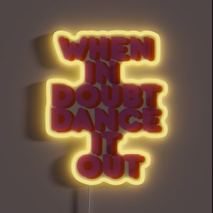 When In Doubt Dance It Out Typography Artwork RGB Neon Sign