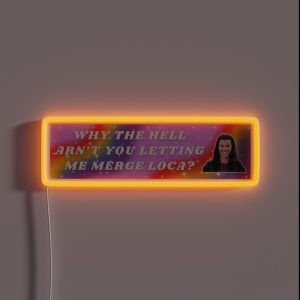 Where The Hell You Been Loca RGB Neon Sign