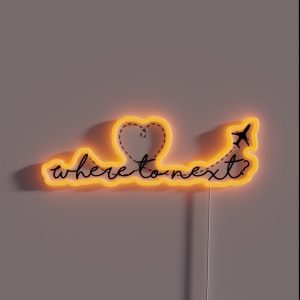 Where To Next Let S Travel RGB Neon Sign Where To Next Let S Travel RGB Neon Sign