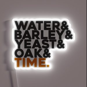 Whisky Water And Barley And Yeast And Oak And Time RGB Neon Sign
