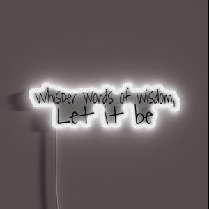 Whisper Words Of Wisdom Let It Be RGB Neon Sign