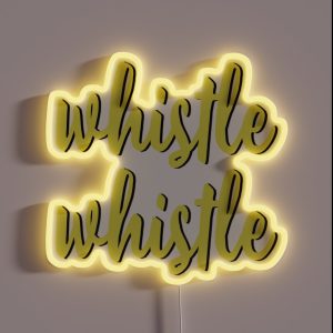 Whistle Whistle RGB Neon Sign
