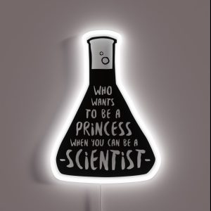 Who Wants To Be A Princess When You Can Be A Scientist RGB Neon Sign