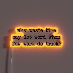Why Waste Time Say Lot Word RGB Neon Sign Why Waste Time Say Lot Word RGB Neon Sign
