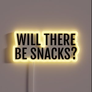 Will There Be Snacks RGB Neon Sign