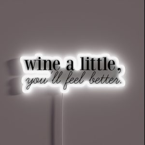 Wine A Little You Ll Feel Better RGB Neon Sign