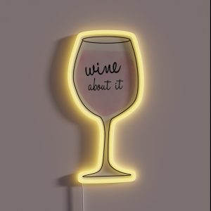 Wine About It RGB Neon Sign