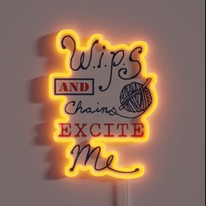 Wips And Chains Excite Me RGB Neon Sign