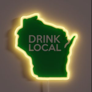 Wisconsin Drink Local WI Green RGB Neon Sign