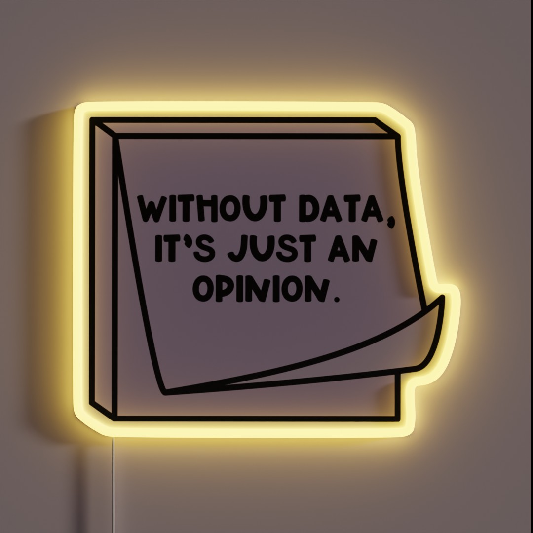 Without Data It S Just An Opinion RGB Neon Sign Without Data It S Just An Opinion RGB Neon Sign