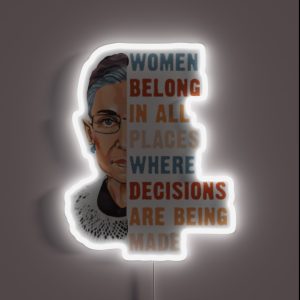 Women Belong In All Place Where Decisions Are Being Made RGB Neon Sign Women Belong In All Place Where Decisions Are Being Made RGB Neon Sign