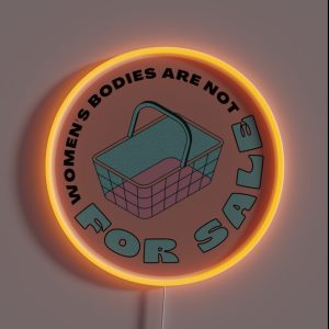 Women S Bodies Are Not For Sale RGB Neon Sign