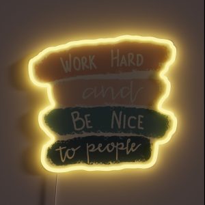 Work Hard And Be Nice RGB Neon Sign