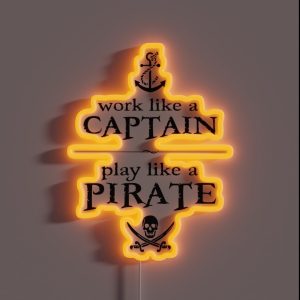Work Like A Captain Play Like A Pirate RGB Neon Sign Work Like A Captain Play Like A Pirate RGB Neon Sign
