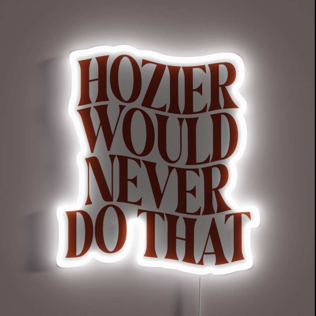 Would Hozier Do It RGB Neon Sign Would Hozier Do It RGB Neon Sign