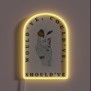 Would Ve Could Ve Should Ve RGB Neon Sign