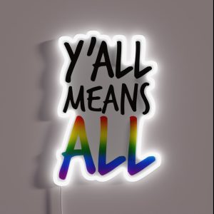 Y All Means All Lgbt RGB Neon Sign