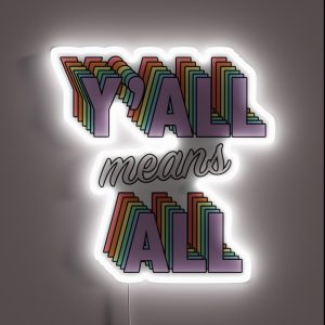 Y All Means All RGB Neon Sign