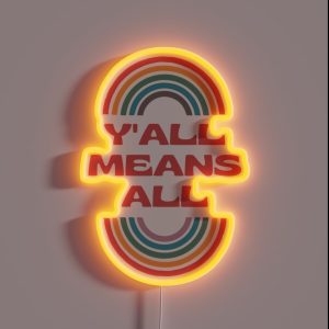 Y All Means All RGB Neon Sign