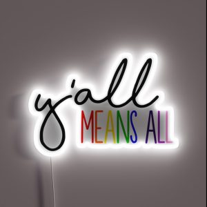 Y All Means All RGB Neon Sign