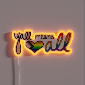 Y All Means ALL RGB Neon Sign