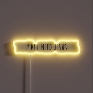 Y All Need Jesus 2 0 RGB Neon Sign