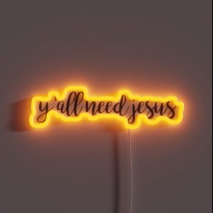 Y All Need Jesus RGB Neon Sign Y All Need Jesus RGB Neon Sign