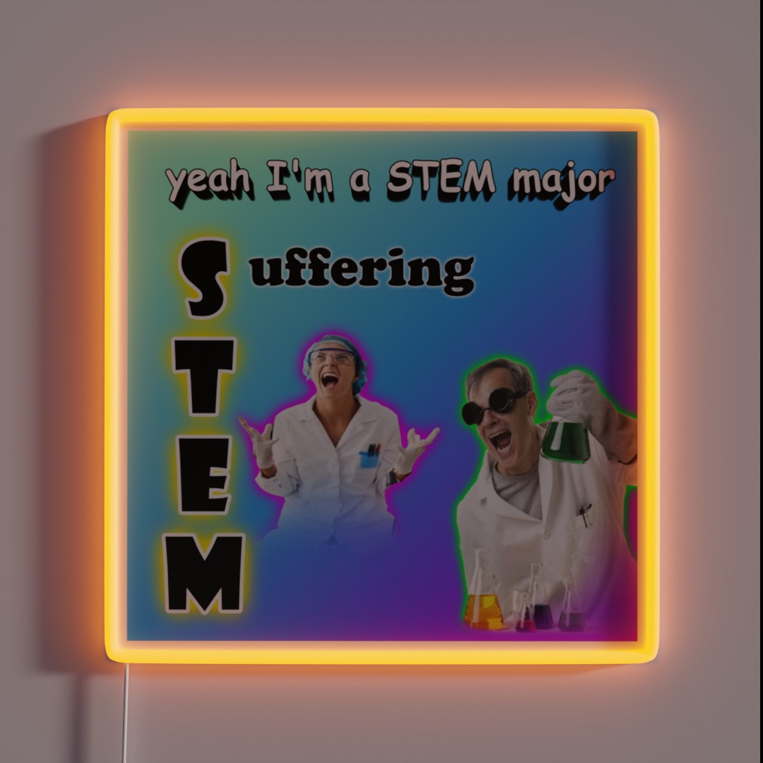 Yeah I M A STEM Major Suffering RGB Neon Sign Yeah I M A STEM Major Suffering RGB Neon Sign
